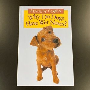 Why Do Dogs Have Wet Noses? by Stanley Coren - Softcover Book